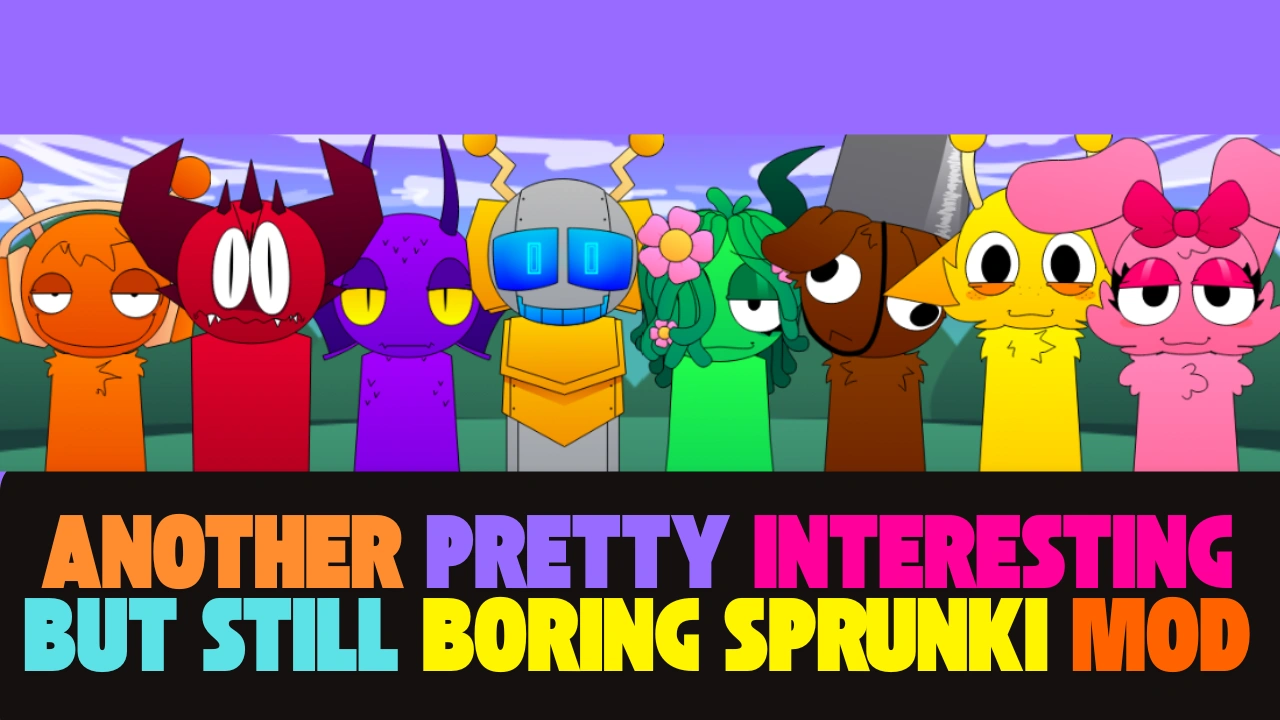 Another Pretty Interesting But Still Boring Sprunki Mod