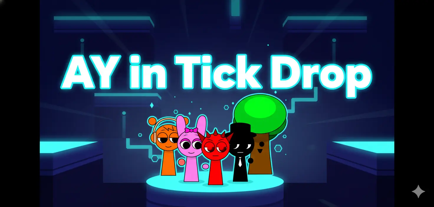 AY in Tick Drop Sprunkies