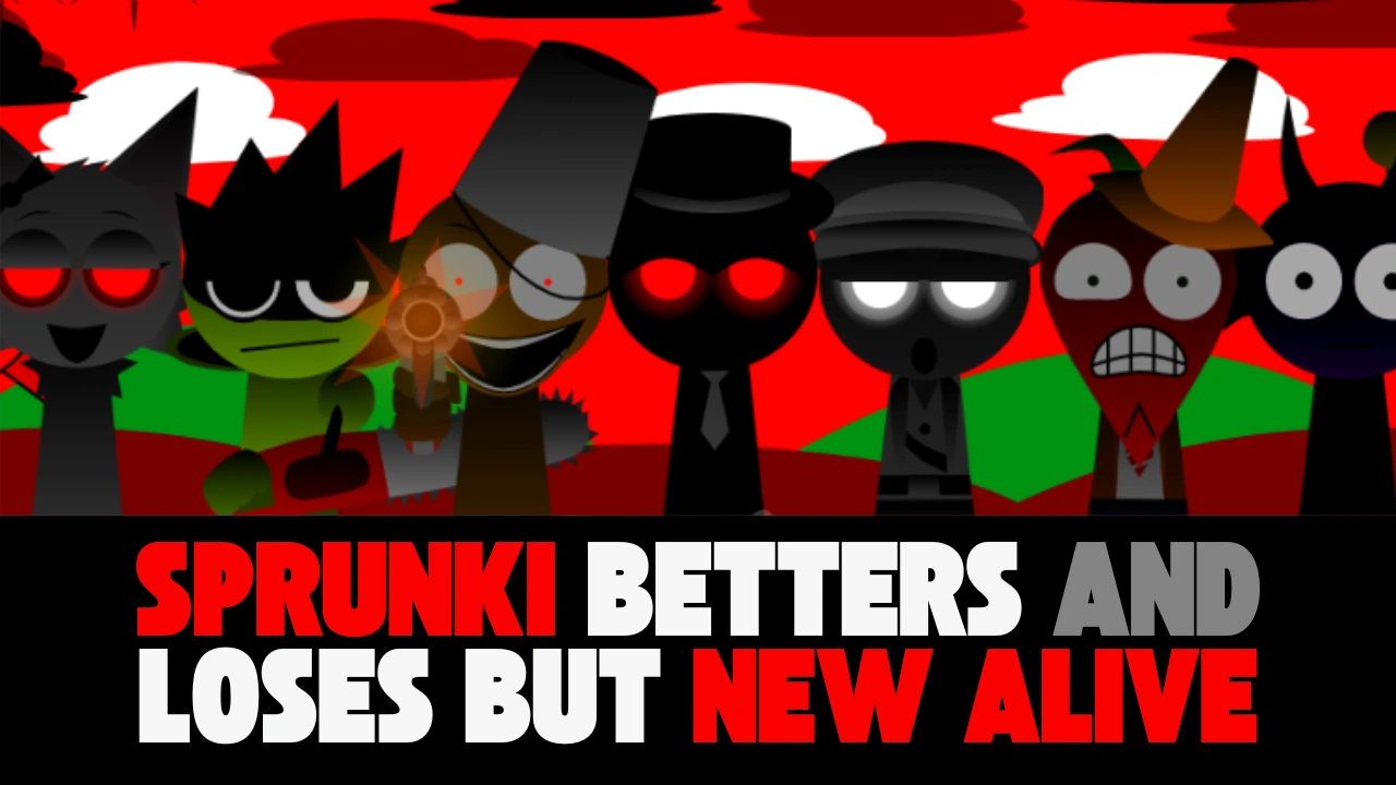 Sprunki Betters And Loses But new