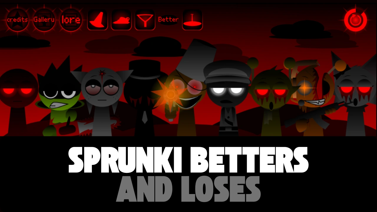 Sprunki Betters and Loses