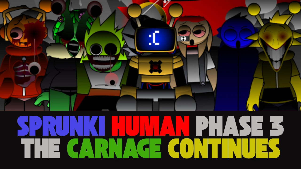 Sprunki Human Phase 3 The Carnage Continues