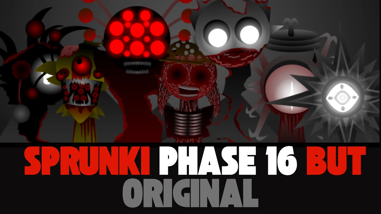 Sprunki Phase 16 Original