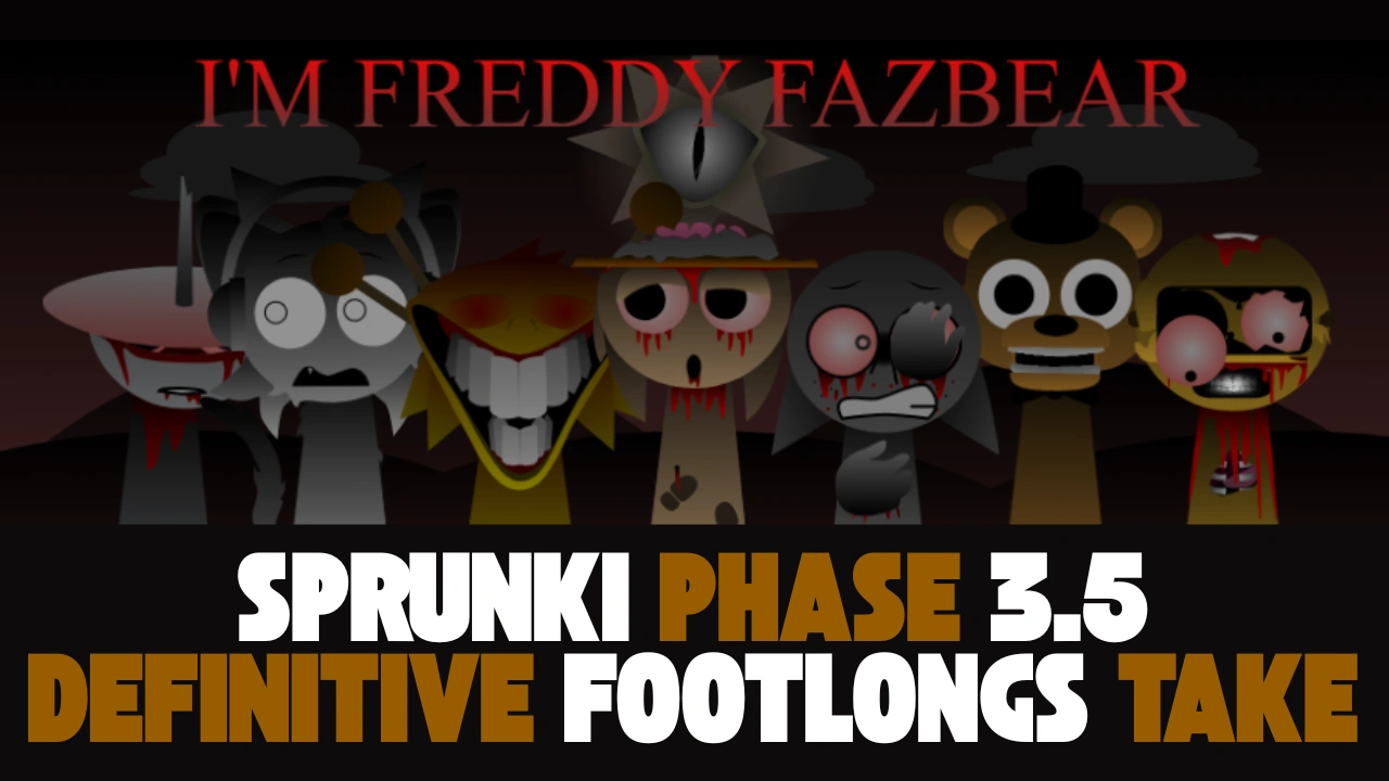 Sprunki Phase 3.5 Definitive Footlong's Take