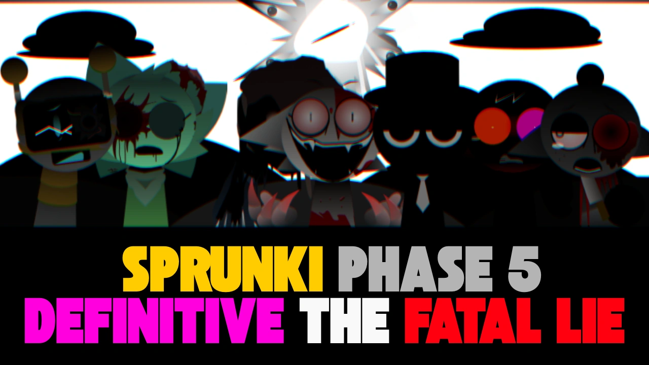 Sprunki Phase 5 Definitive The Fatal Lie