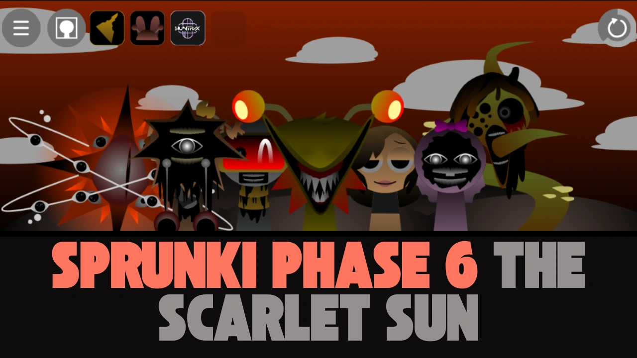 Sprunki Phase 6: The Scarlet Sun| Play Game