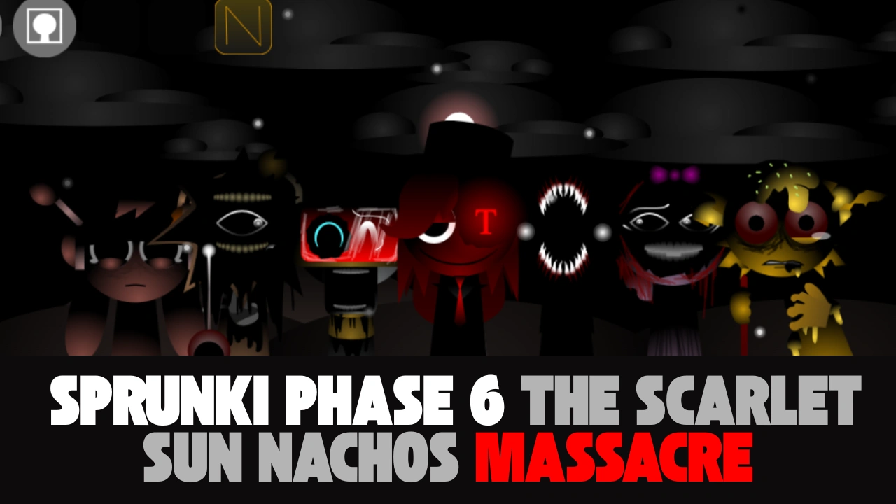 Sprunki Phase 6: The Scarlet Sun Nachos Massacre | Play Game