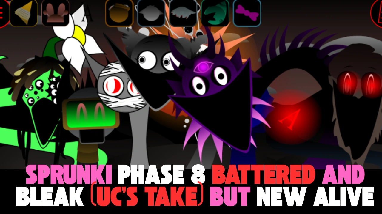 Sprunki Phase 8 Battered and Bleak UCs Take but New Alive