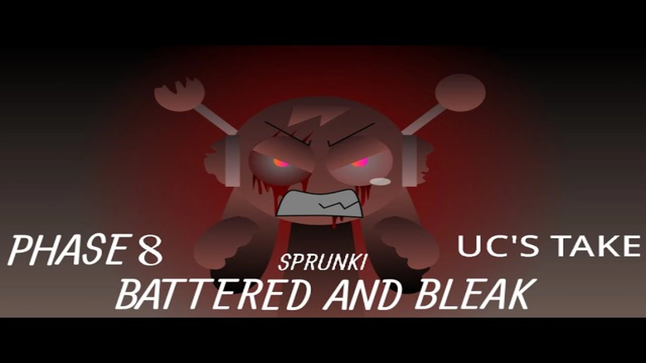 Sprunki Phase 8: Battered and Bleak UC's Take