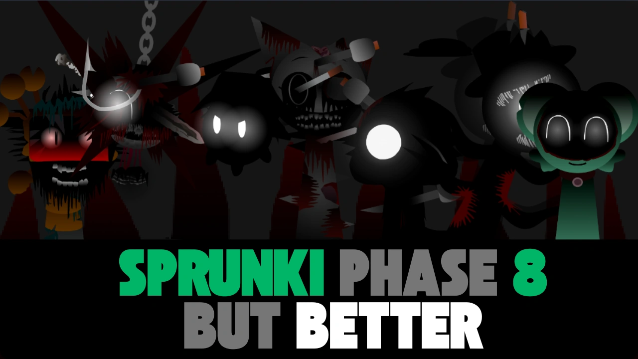 Sprunki Phase 8 But Better