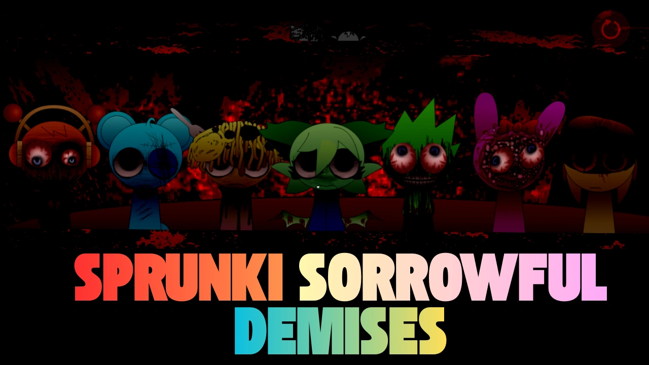 Sprunki Sorrowful Demises